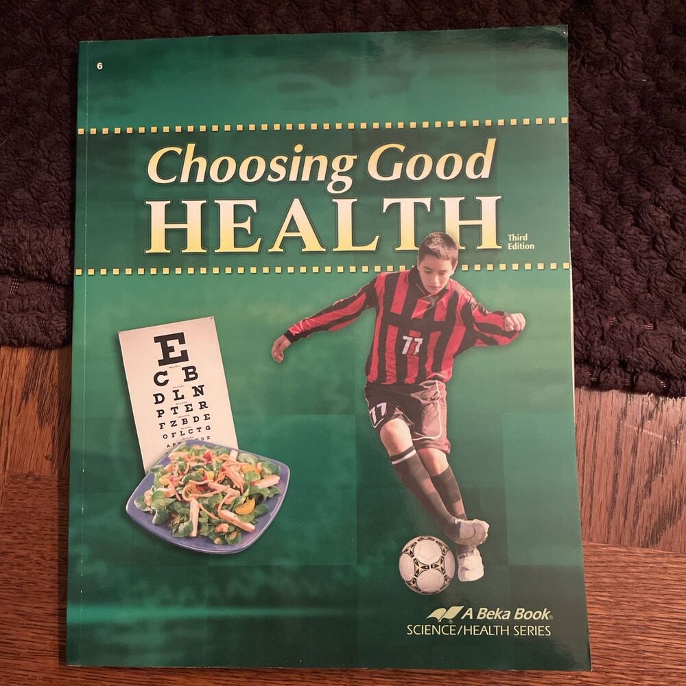 A Beka Book Choosing Good Health Grade 6 3rd Edition Student Textbook 15747304